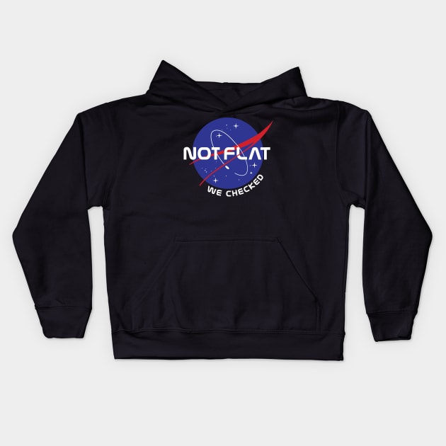 Not Flat We Checked Funny Anti Flat Earth NASA Kids Hoodie by kim.id